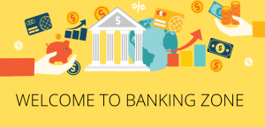 Welcome to banking zone