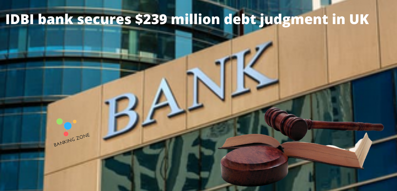 IDBI bank secures $239 million debt judgment in UK