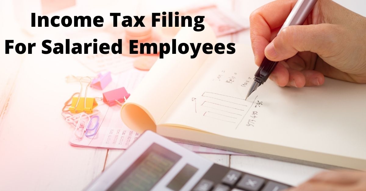Income Tax Filing For Salaried Employees