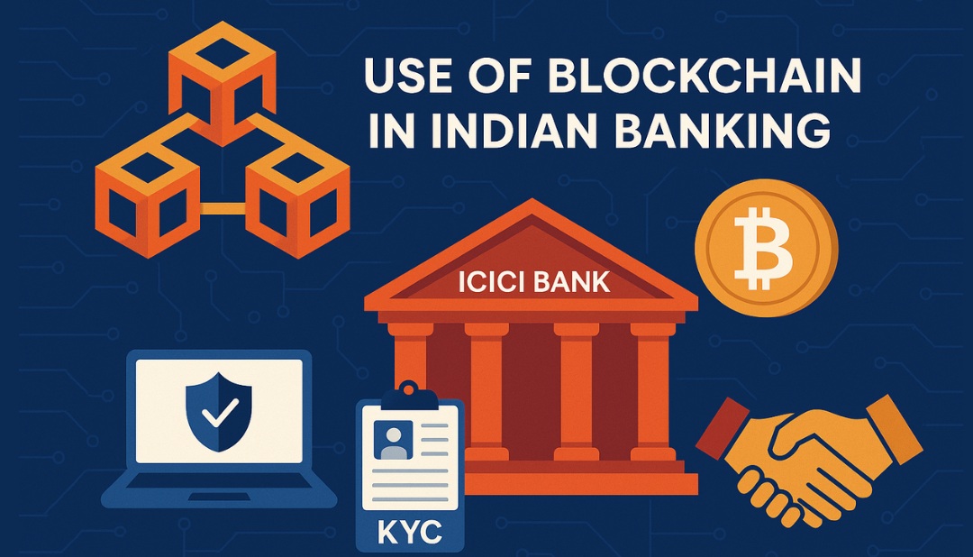 How Blockchain is Revolutionizing Indian Banking: A Deep Dive into ICICI Bank’s Innovation